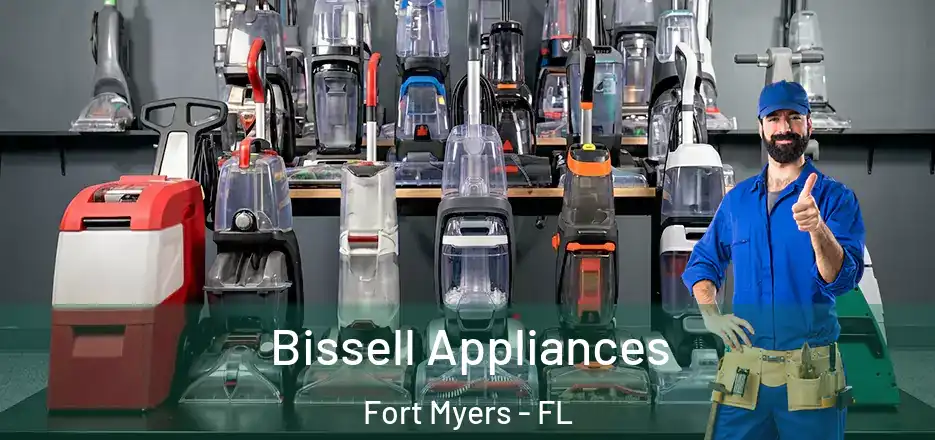  Bissell Appliances Fort Myers - FL