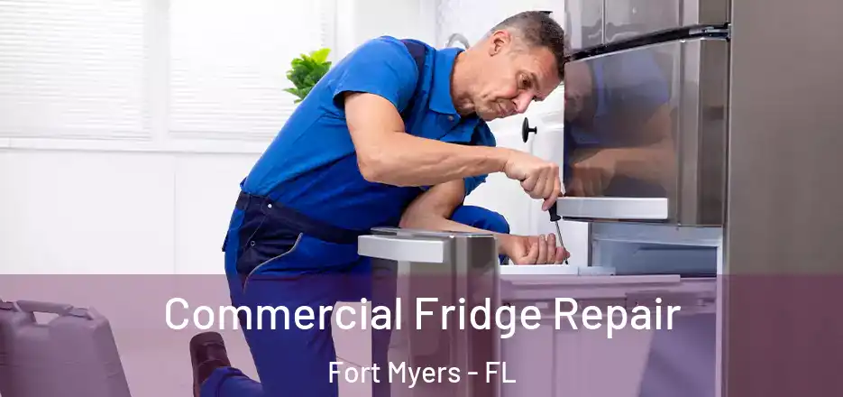  Commercial Fridge Repair Fort Myers - FL
