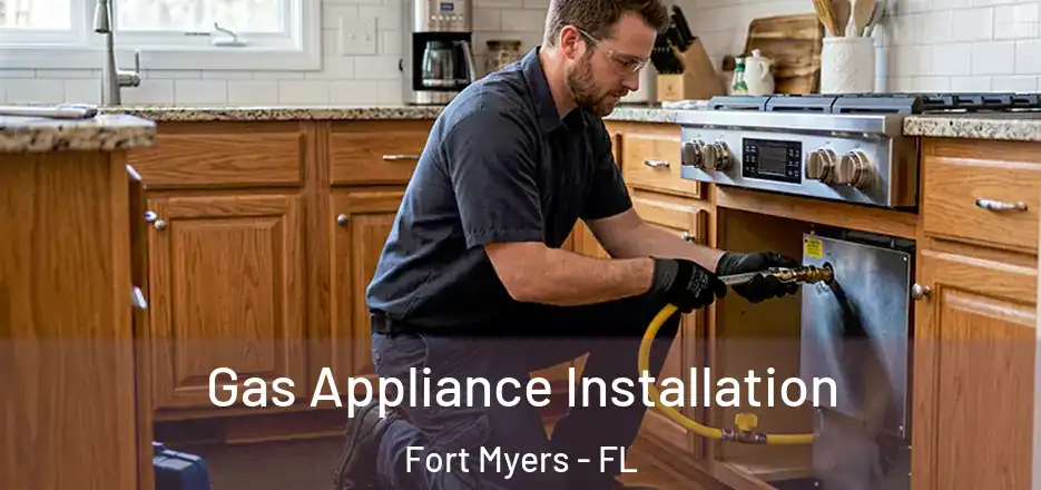 Gas Appliance Installation Fort Myers - FL