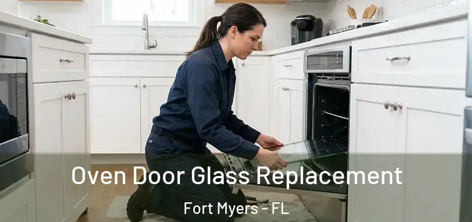 Oven Door Glass Replacement Fort Myers - FL