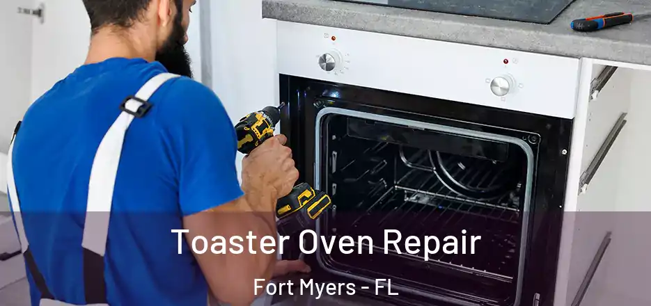  Toaster Oven Repair Fort Myers - FL