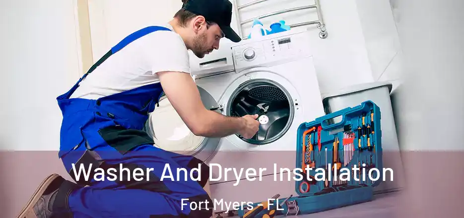 Washer And Dryer Installation Fort Myers - FL