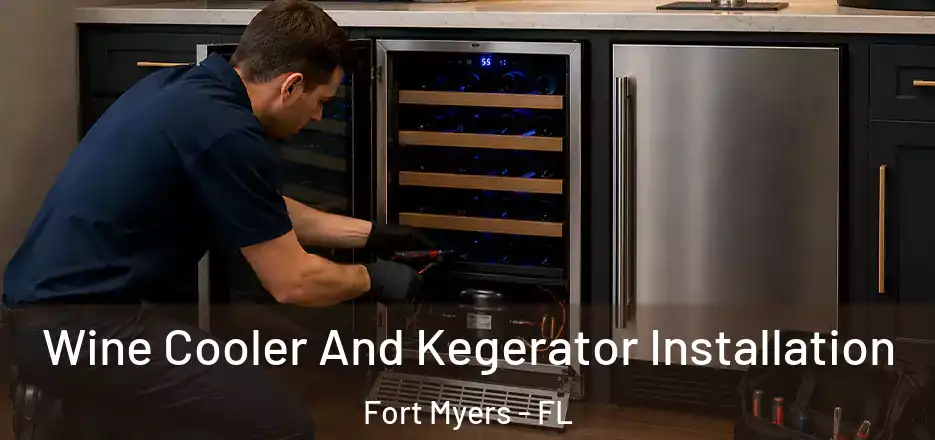 Wine Cooler And Kegerator Installation Fort Myers - FL